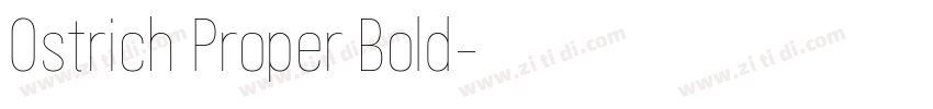 Ostrich Proper Bold字体转换 Ostrich Proper Bold字体转换